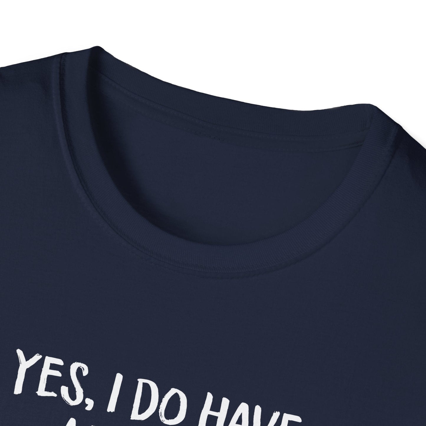 Yes, I Do Have A Retirement Plan Unisex Softstyle T-Shirt
