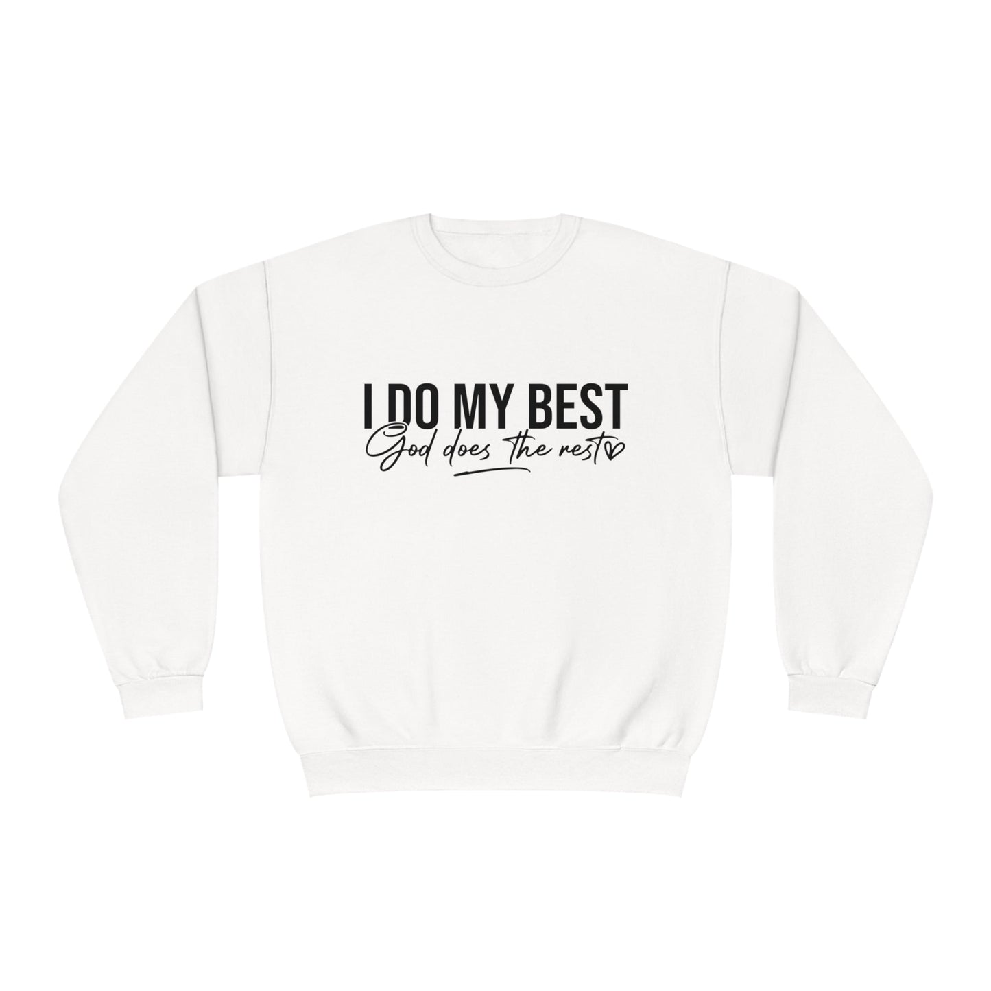 I Do My Best God Does The Rest Unisex NuBlend® Crewneck Sweatshirt