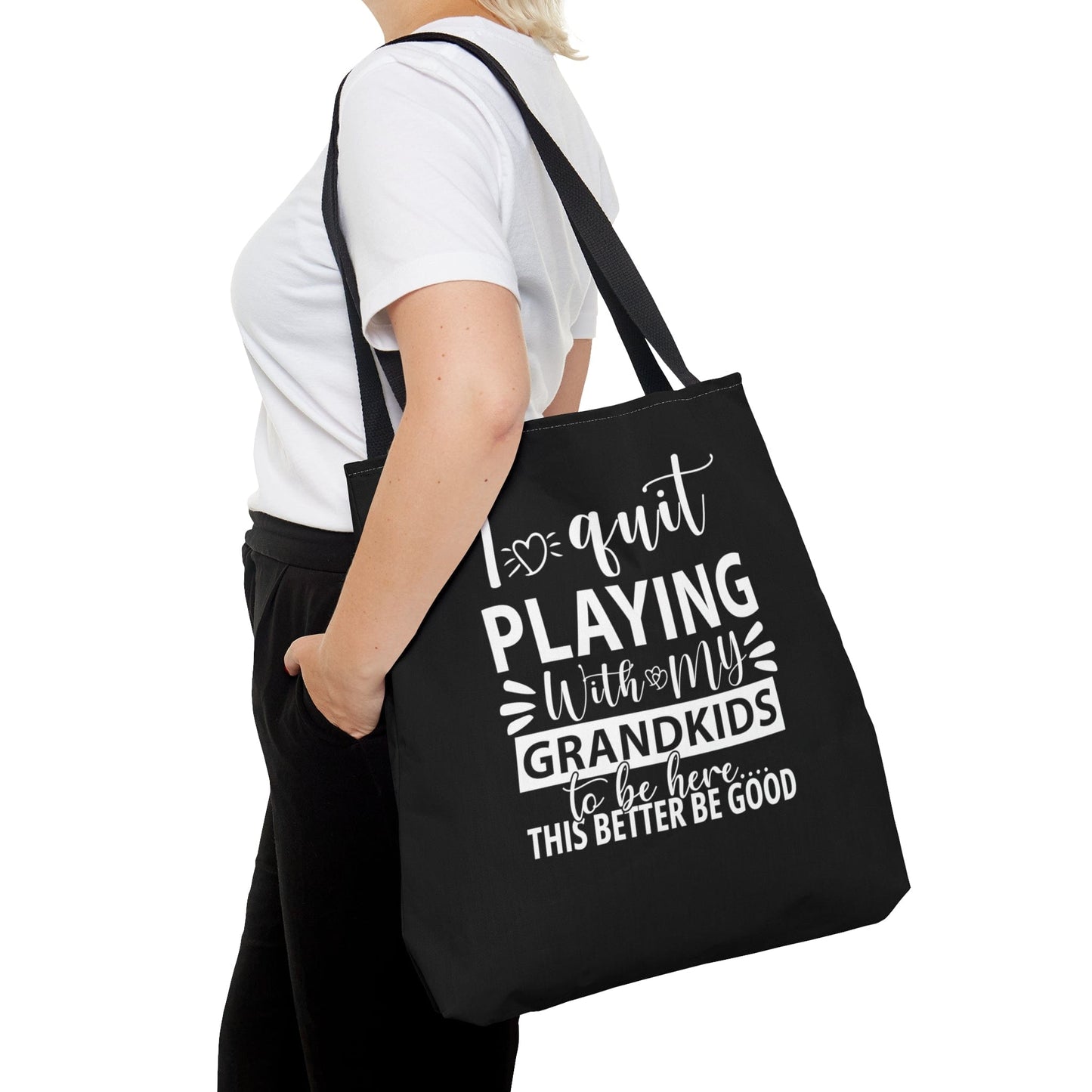 I Quit Playing With My Grandkids Tote Bag