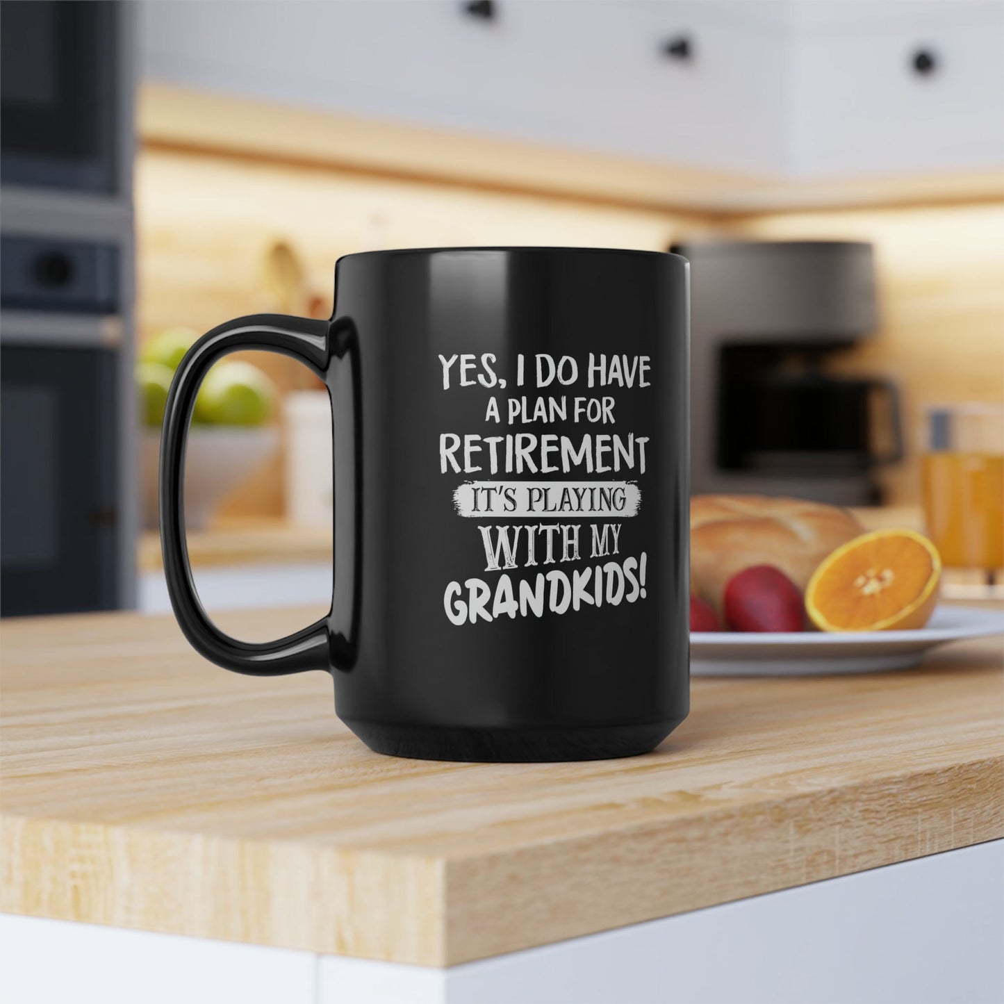Yes, I Do Have A Plan For Retirement Black Mug, 15oz