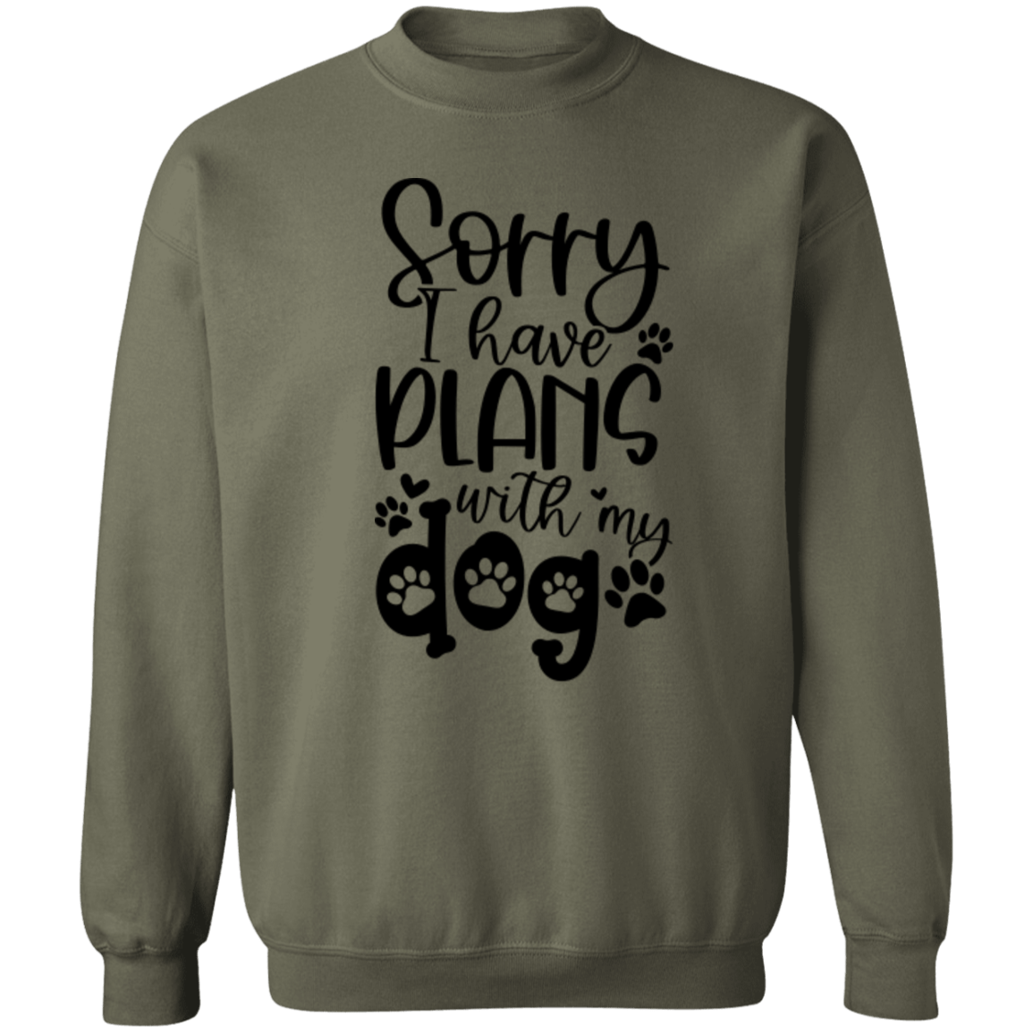 Crewneck Pullover Sweatshirt - Sorry I Have Plans With My Dog