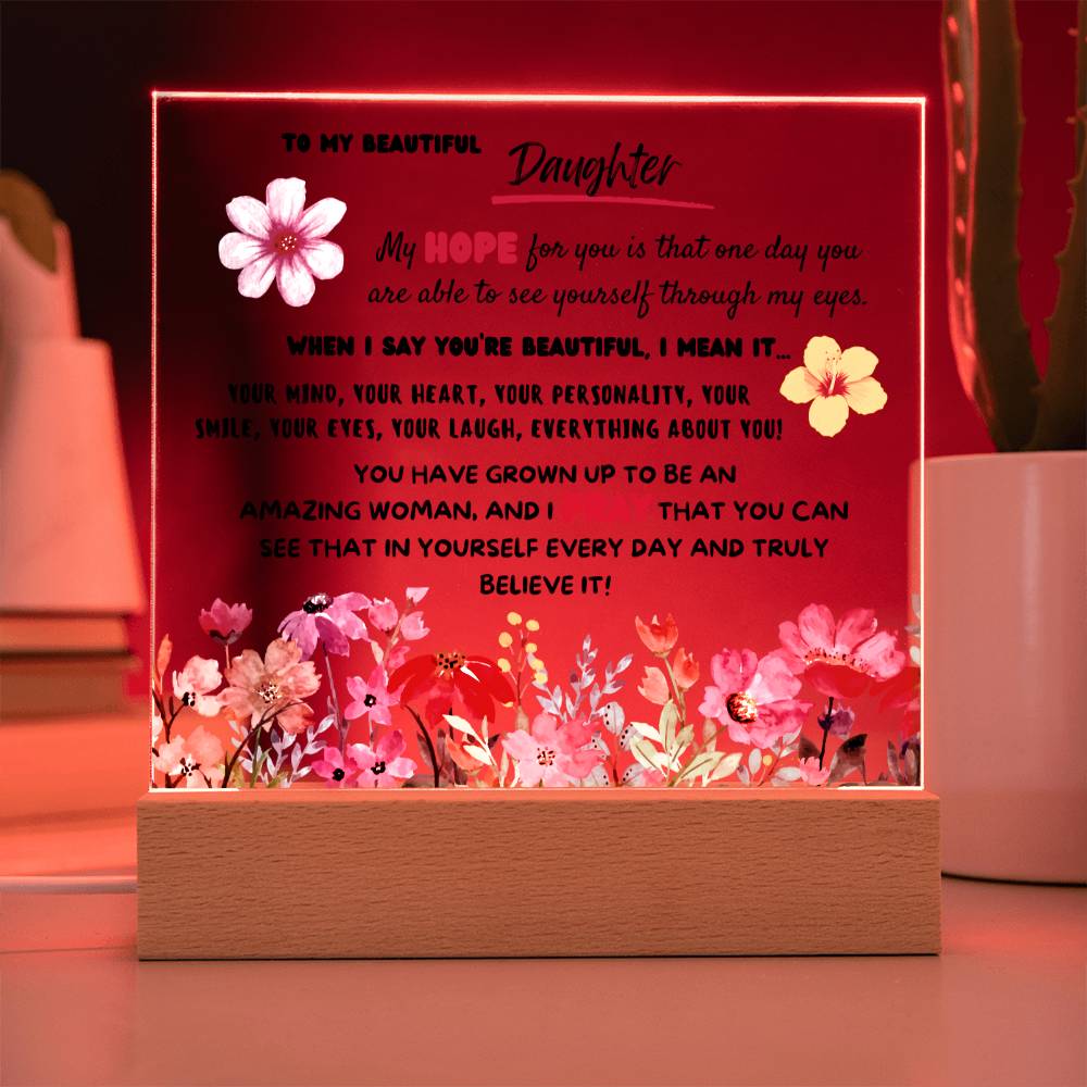 To My Beautiful Daughter Acrylic Square Plaque - Great gift for any occasion!