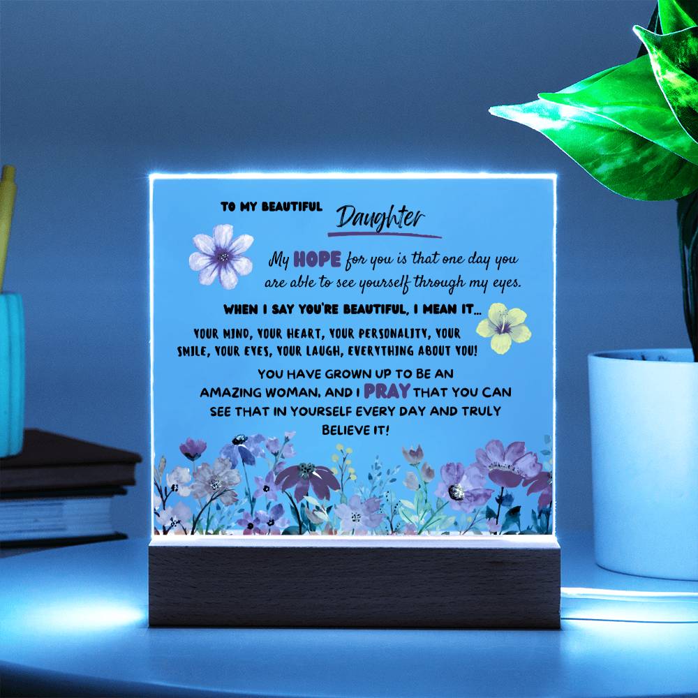 To My Beautiful Daughter Acrylic Square Plaque - Great gift for any occasion!